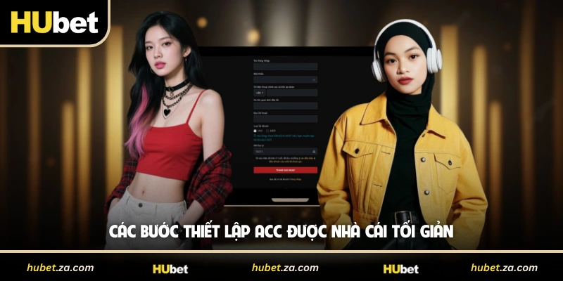 Các bước thiết lập acc được nhà cái tối giản