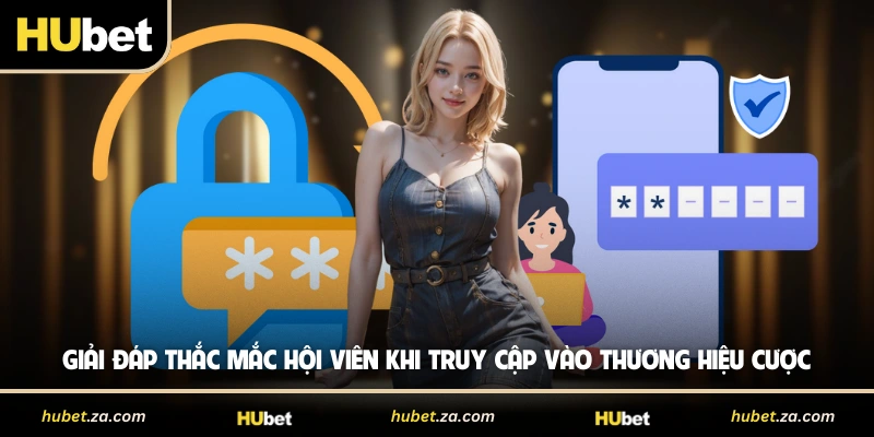 Giải đáp thắc mắc hội viên khi truy cập vào thương hiệu cược 