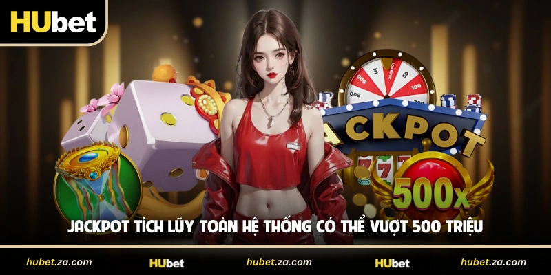 Jackpot tích lũy toàn hệ thống có thể vượt 500 triệu