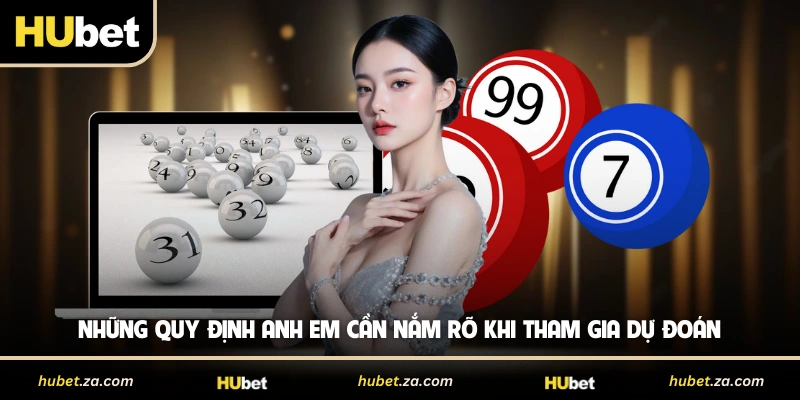 Những quy định anh em cần nắm rõ khi tham gia dự đoán 