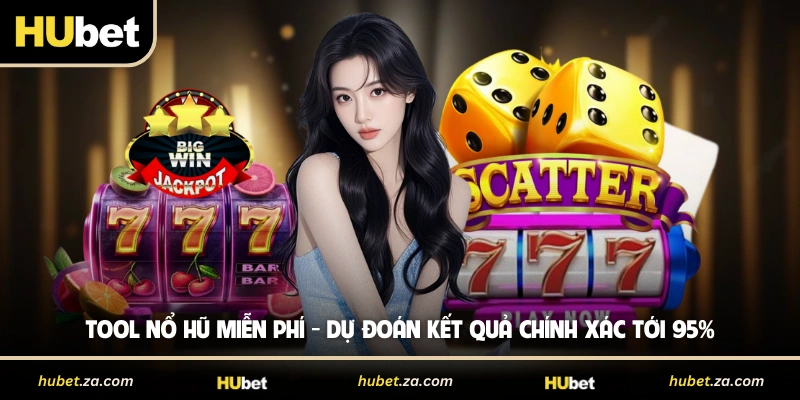 Tool Nổ Hũ Miễn Phí - Dự Đoán Kết Quả Chính Xác Tới 95%