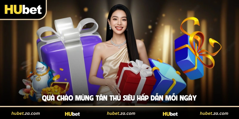 Quà chào mừng tân thủ siêu hấp dẫn mỗi ngày