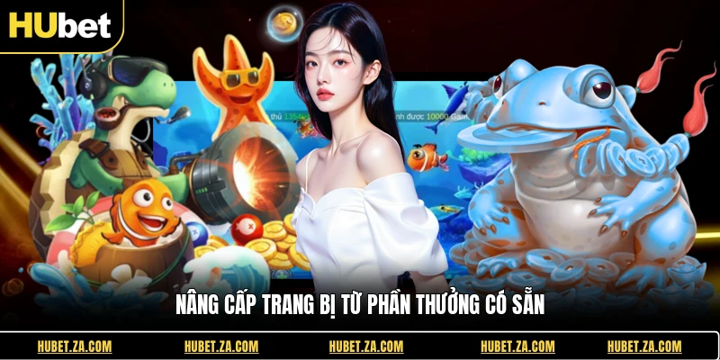 Nâng cấp trang bị từ phần thưởng có sẵn