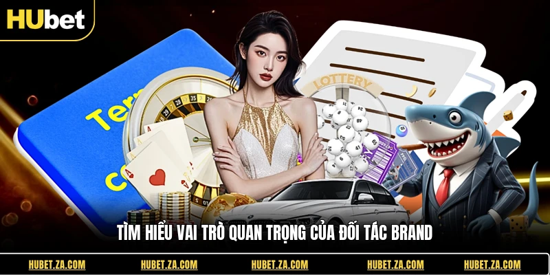 Tìm hiểu vai trò quan trọng của đối tác brand